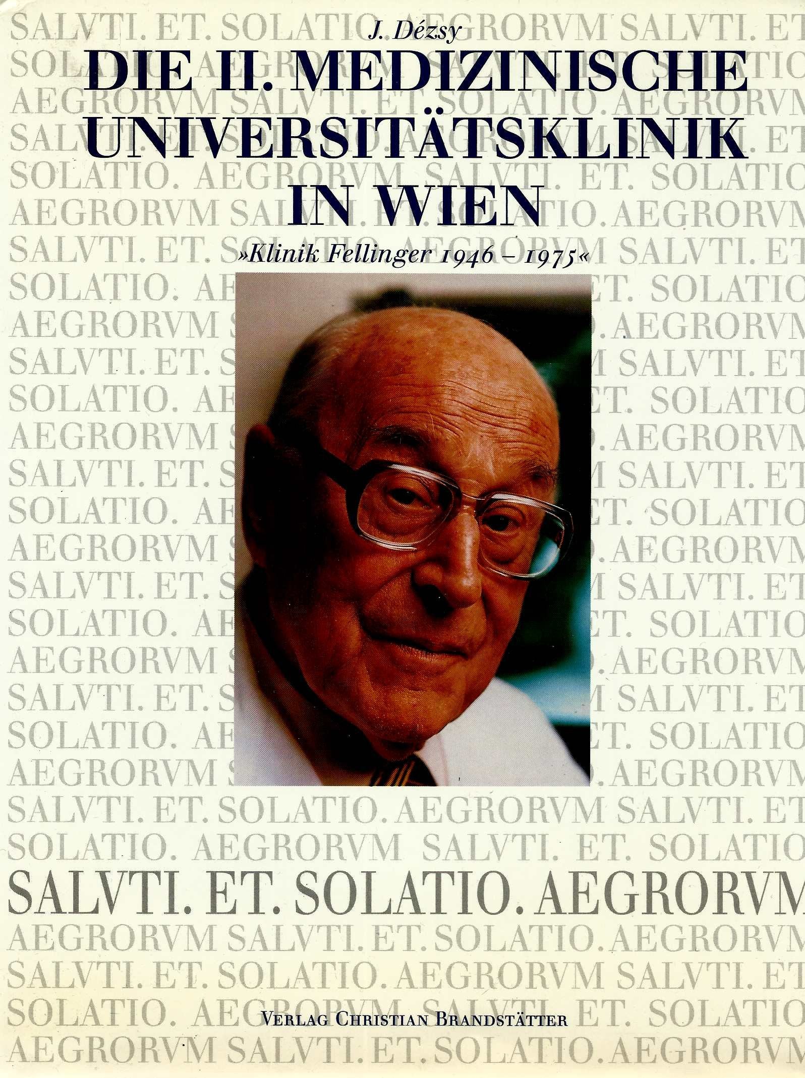 Die II. Medizinische Uniersitätsklinik in Wien. Klinik Fellinger 1946-1975 Medicine