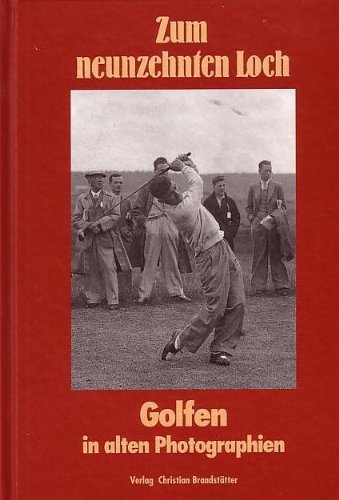 Das neunzehnte Loch. Golfen in alten Photographien Film, Art & Culture