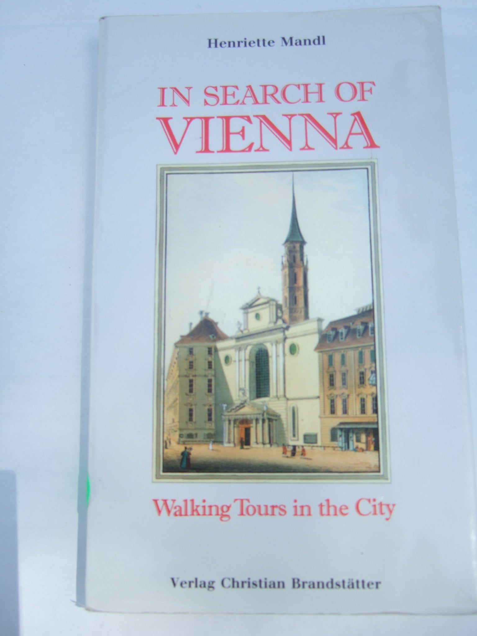 In Search of Vienna. Walking Tours in the City Travel