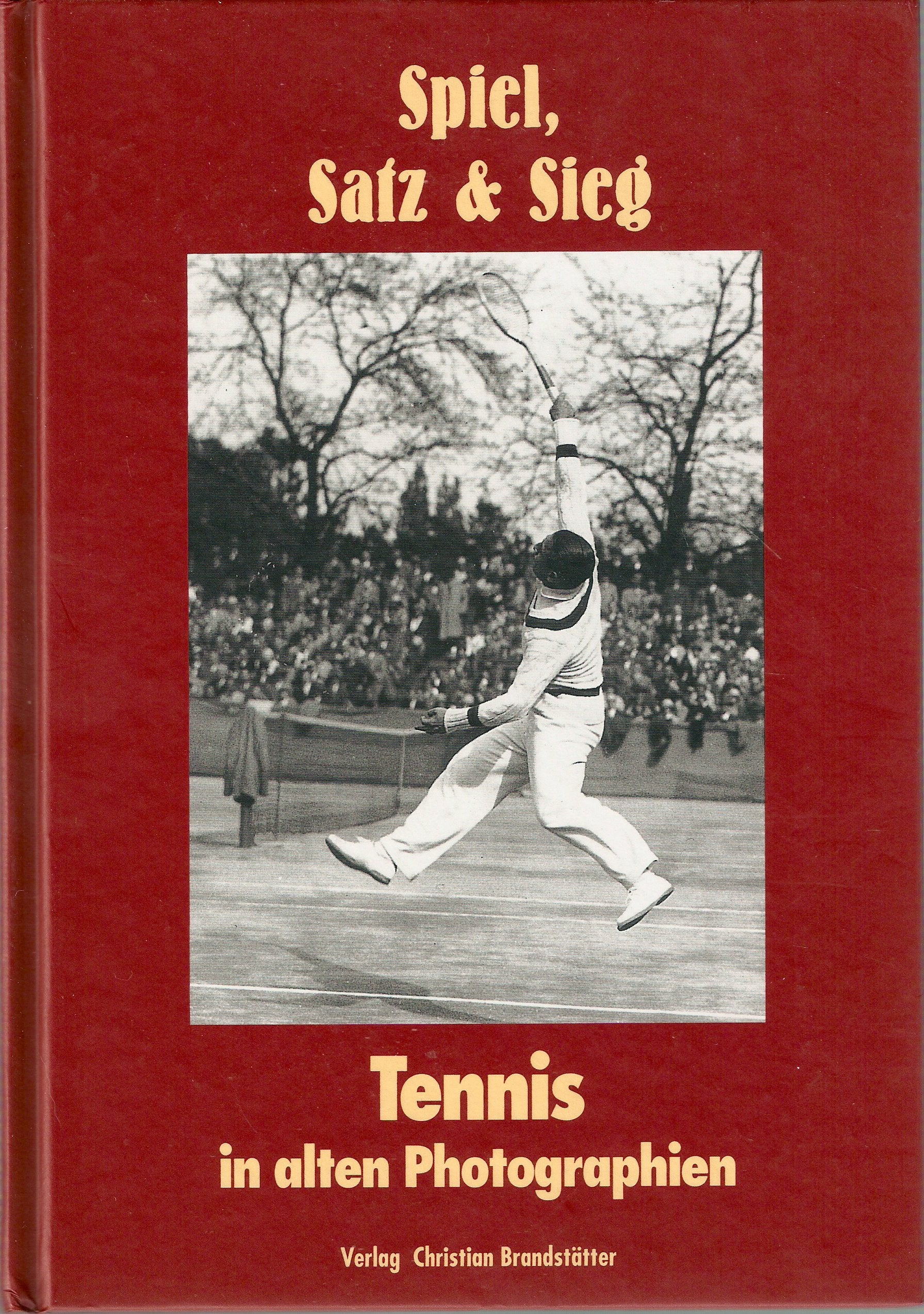 Spiel, Satz & Sieg. Tennis in aten Photographien Books
