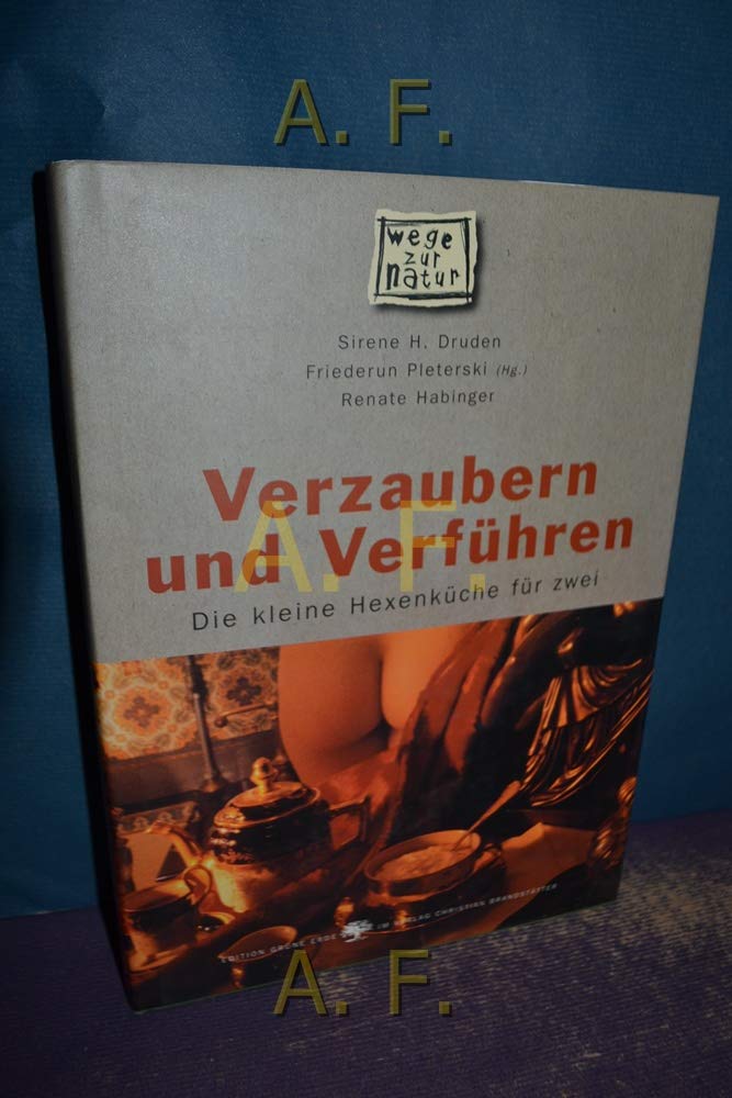 Verzaubern und Verführen: Die kleine Hexenküche für zwei Self-help