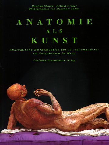 Anatomie als Kunst. Anatomische Wachsmodelle des 18. Jahrhunderts im Josephinum in Wien Film, Art & Culture
