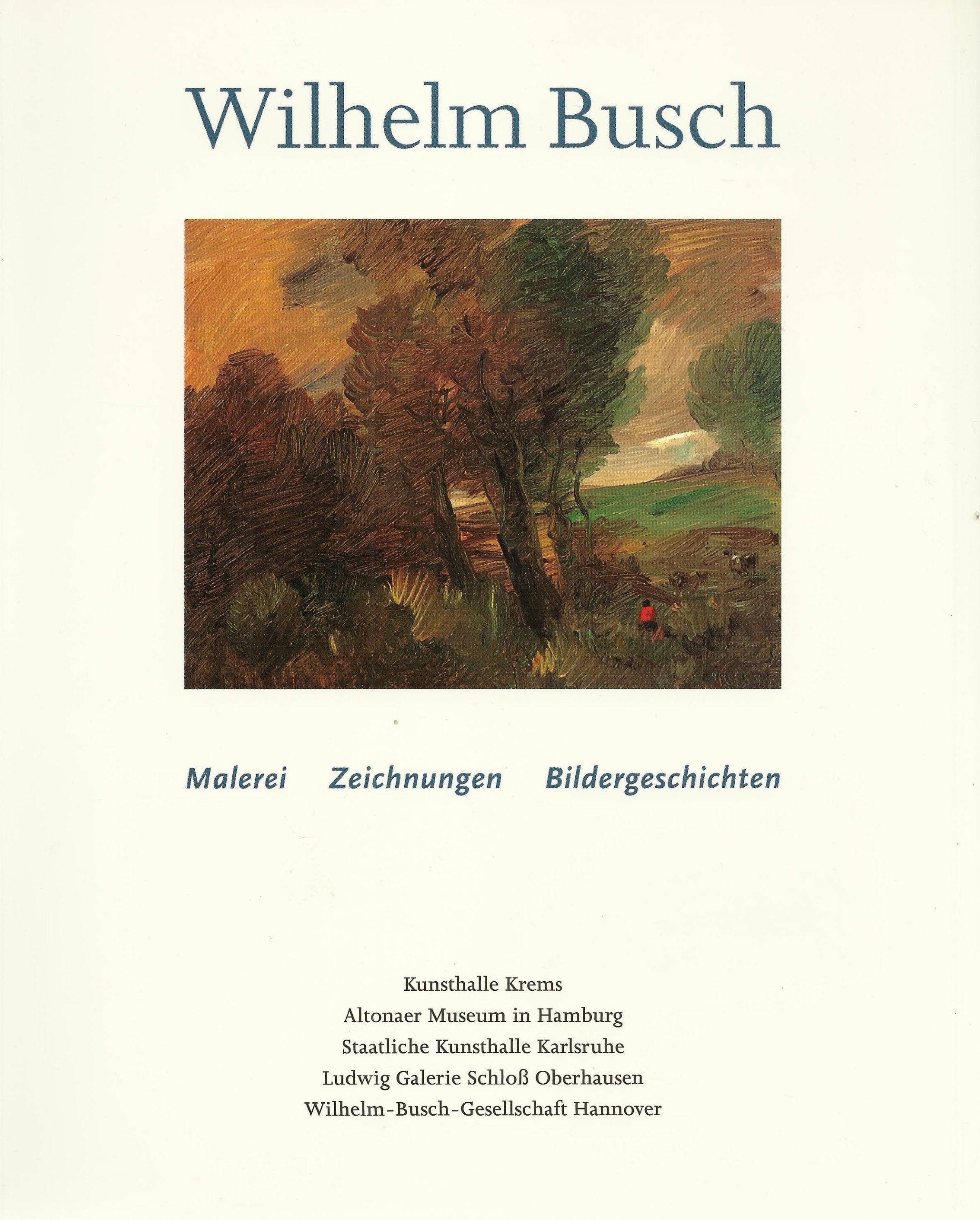 Wilhelm Busch, Malerei - Zeichnungen - Bildergeschichten (Der Katalog erschien anlässlich der Ausstellung "Wilhelm Busch, Malerei - Zeichnungen - Bildergeschichten" in der Kunsthalle Krems 1998) Books