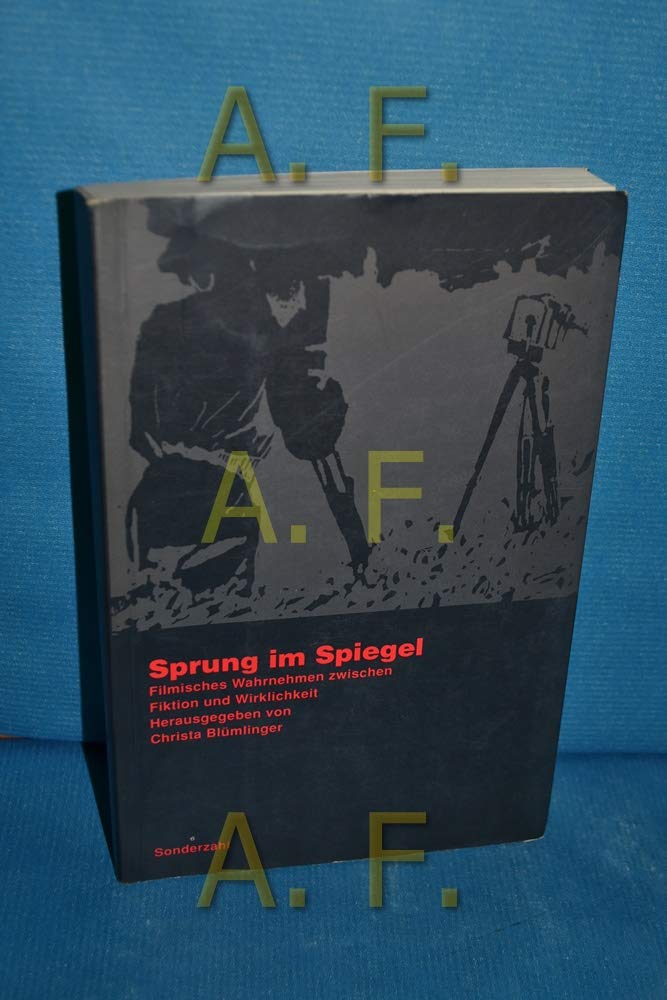Sprung im Spiegel. Filmisches Wahrnehmen zwischen Fiktion und Wirklichkeit Movies