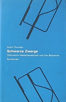 Schwarze Zwerge: Österreichische Medienlandschaft und ihre Bewohner: Österreichs Medienlandschaft und ihre Bewohner Books