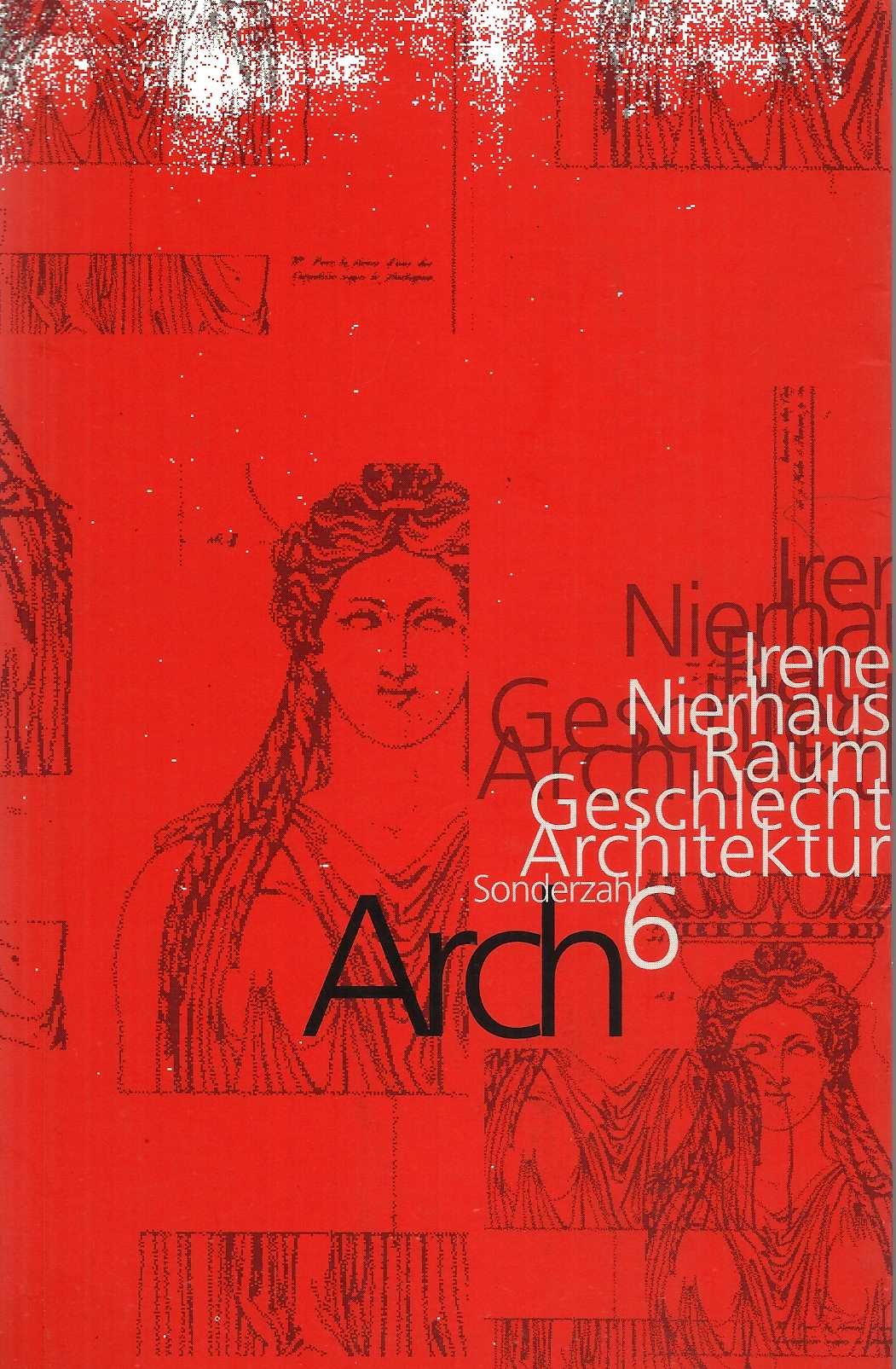 ARCH6: Raum, Geschlecht, Architektur Architecture