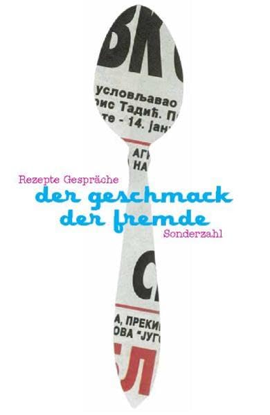 Der Geschmack der Fremde: Rezepte, Gespräche Leisure, Home & Garden