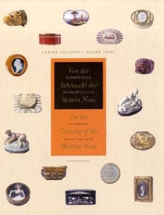 Von der Sehnsucht der lüstern Nase / On the Craving of the Wanton Nose: Europäische Schnupfkultur / European Snuff Culture (Trilogie der Tabakkultur) Film, Art & Culture