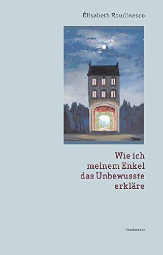 Wie ich meinem Enkel das Unbewusste erkläre book