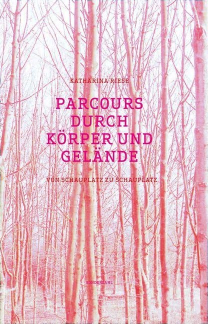 Parcours durch Körper und Gelände: Von Schauplatz zu Schauplatz Contemporary literature