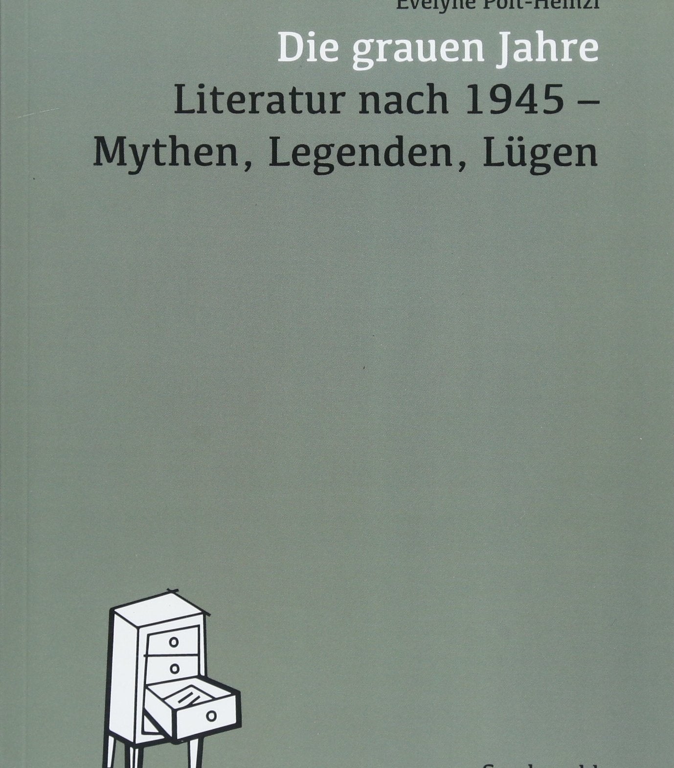 Die grauen Jahre: Literatur nach 1945 – Mythen, Legenden, Lügen Contemporary literature
