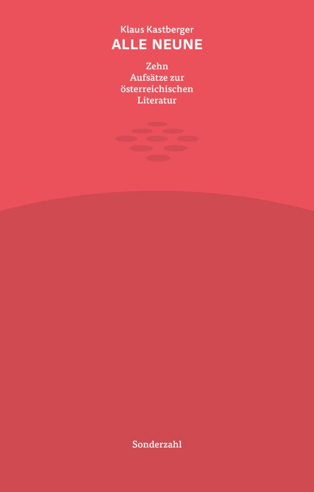ALLE NEUNE: Zehn Aufsätze zur österreichischen Literatur Essays & Short Stories