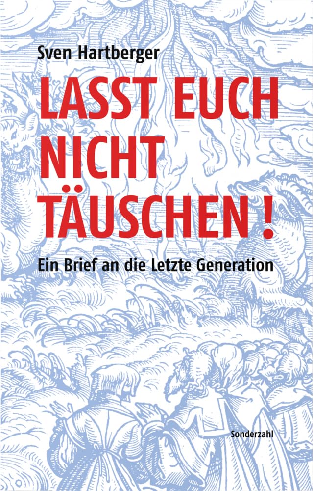 Lasst Euch nicht täuschen!: Ein Brief an die Letzte Generation Contemporary literature