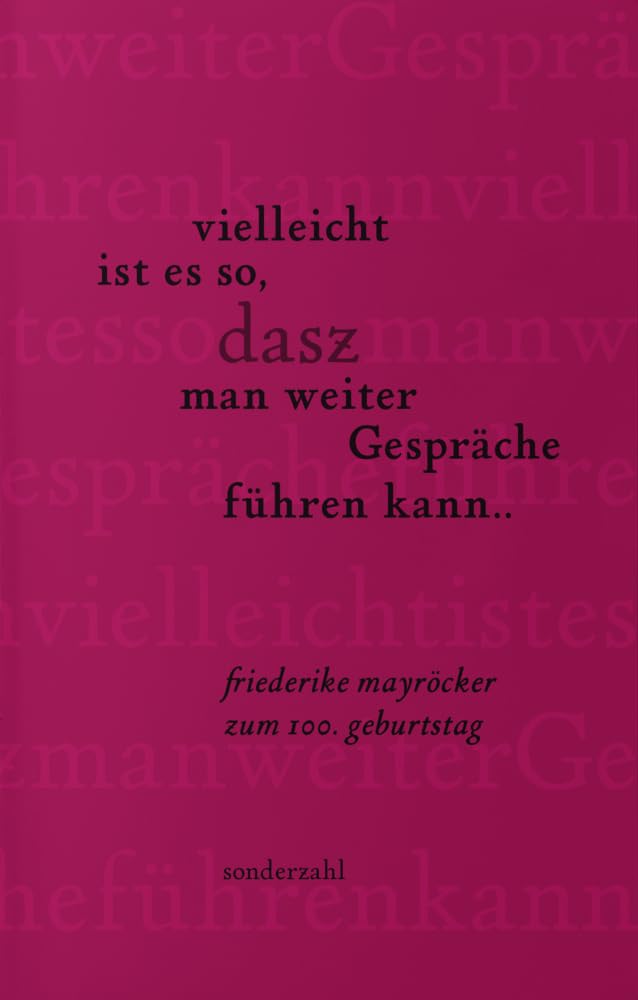 vielleicht ist es so, dasz man weiter Gespräche führen kann... Contemporary literature