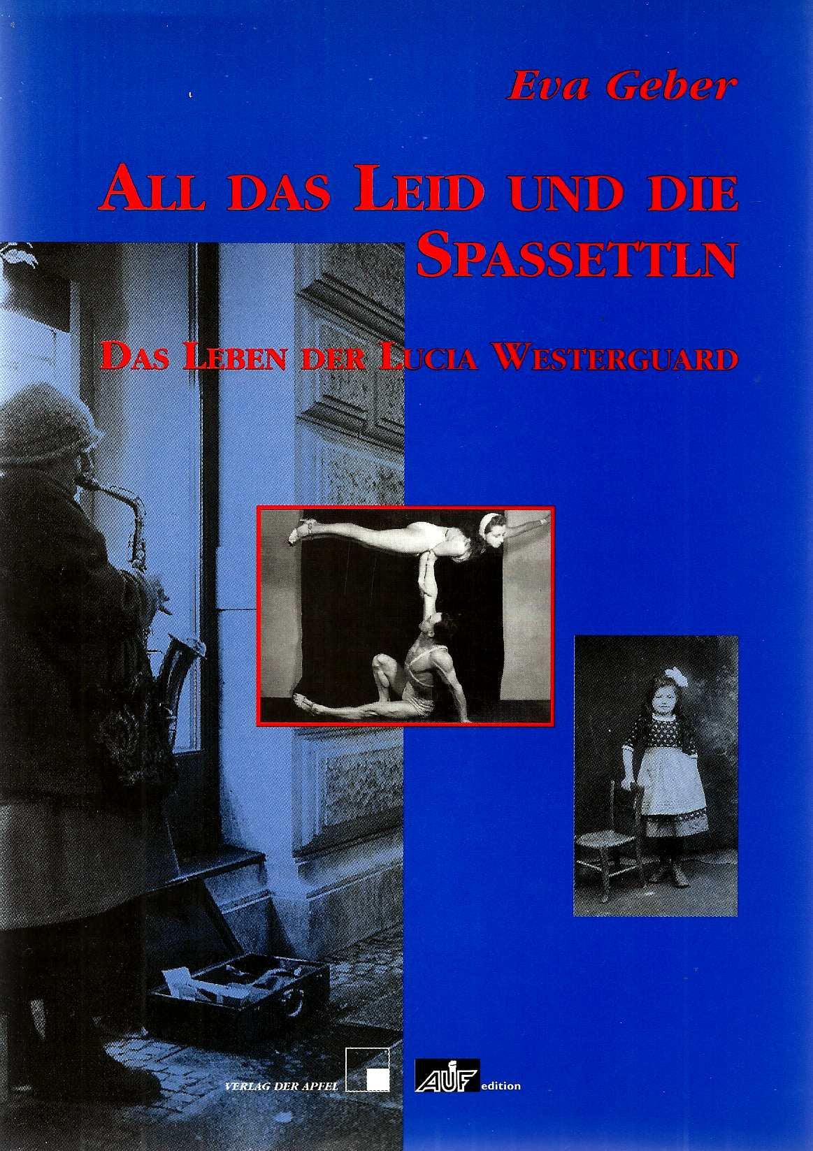 All das Leid und die Spassettln. Das Leben der Lucia Westerguard: Eine Frauen-Geschichte (AUF - edition) Books