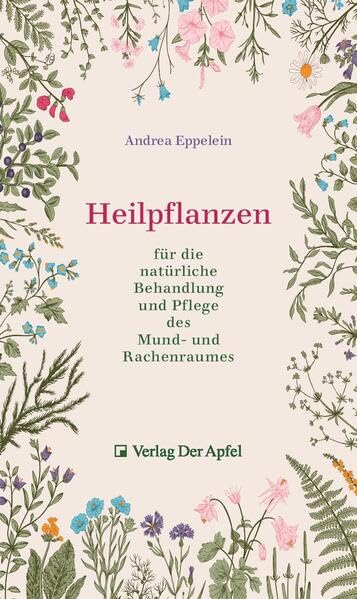 Heilpflanzen für die natürliche Behandlung und Pflege des Mund- und Rachenraumes Medicine