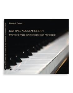 Das Spiel aus dem Innern. Innovative Wege zum künstlerischen Klavierspiel Children's books