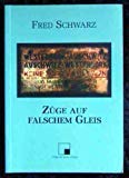 Züge auf falschem Gleis: Ein Lebensbericht Books
