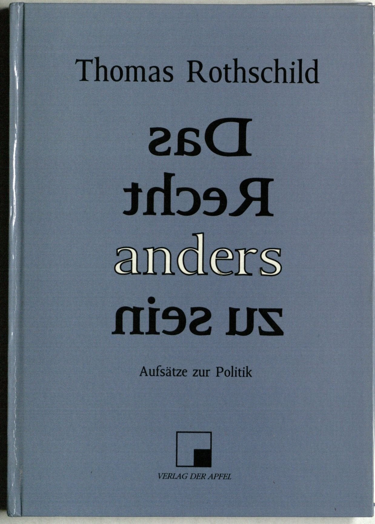 Das Recht, anders zu sein: Aufsätze zur Politik Books