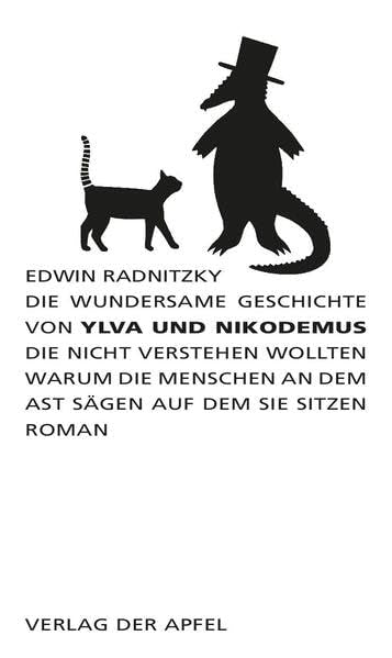Die wundersame Geschichte von Ylva und Nikodemus die nicht verstehen wollten warum die Menschen an dem Ast sägen auf dem sie sitzen book