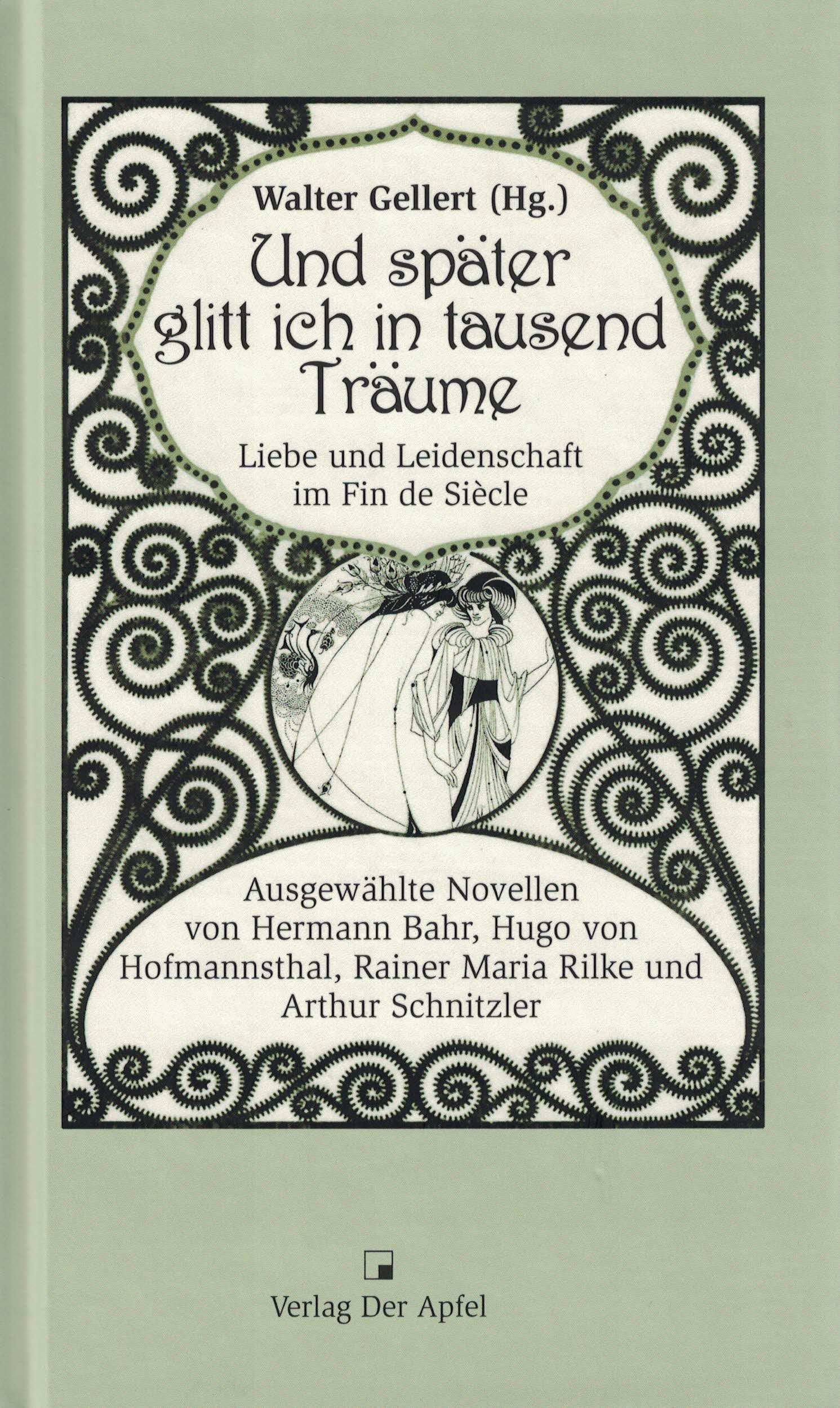 Und später glitt ich in tausend Träume: Liebe und Leidenschaft im fin de Siècle. Ausgewählte Novellen von Hermann Bahr, Hugo von Hofmannsthal, Rainer Maria Rilke und Arthur Schnitzler Fiction