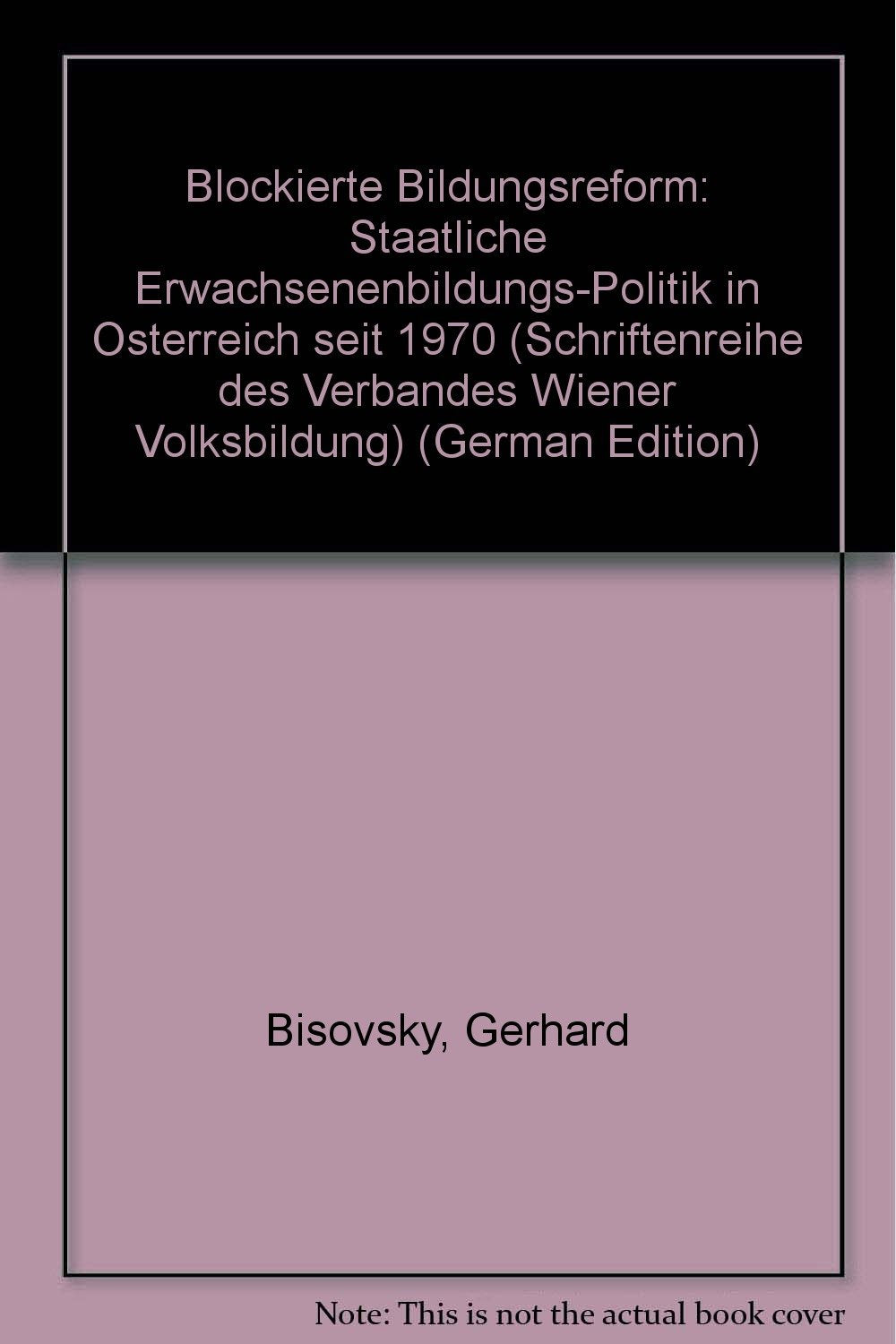 Blockierte Bildungsreform. Staatliche Erwachsenenbildungs-Politik in Österreich seit 1970 Books