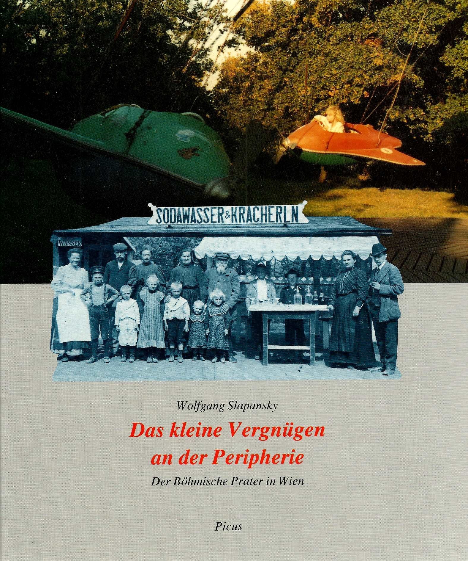 Das kleine Vergnügen an der Peripherie: Der Böhmische Prater in Wien Books