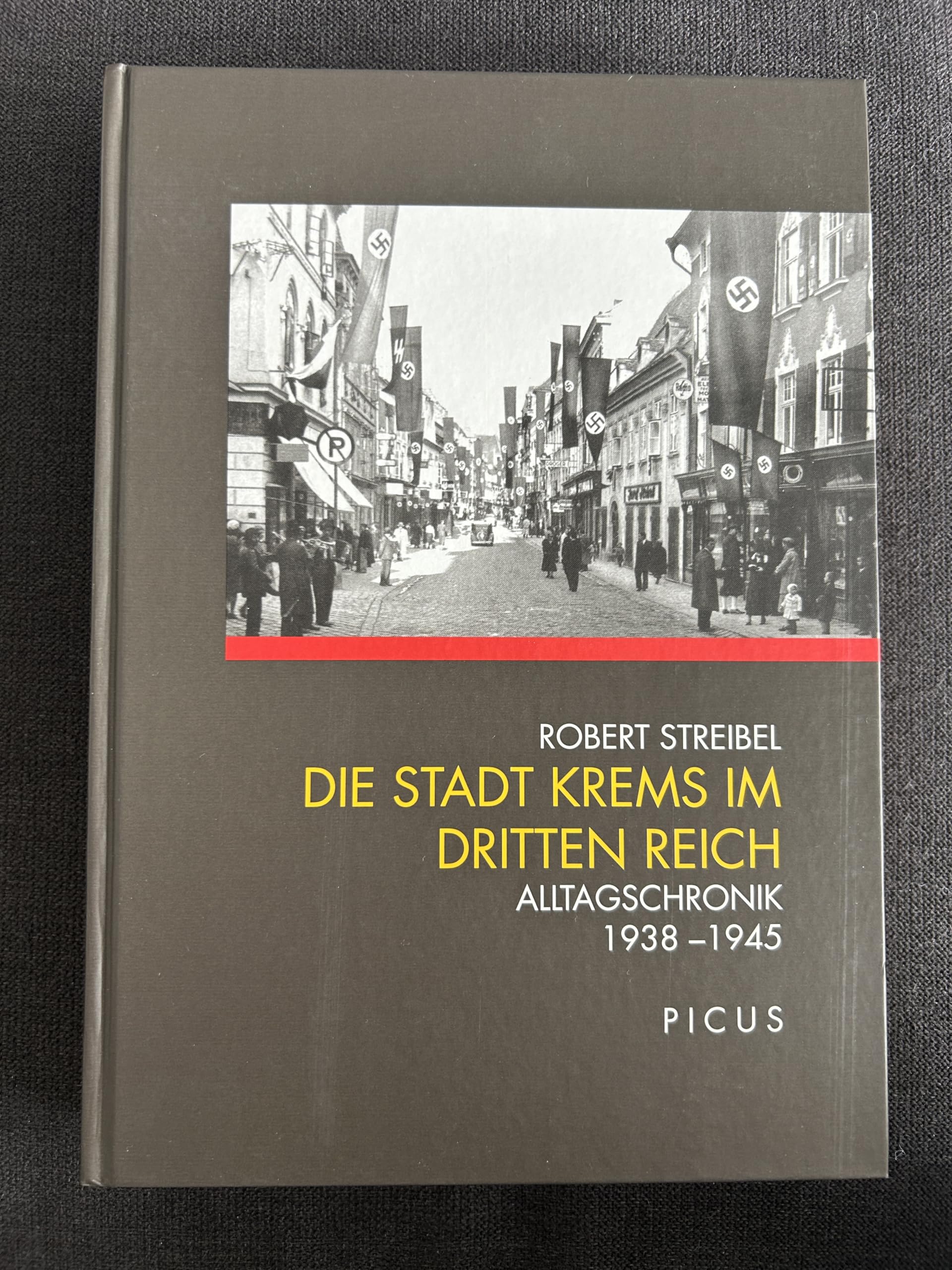 Die Stadt Krems im Dritten Reich . Alltagschronik 1938 - 1945 . Books