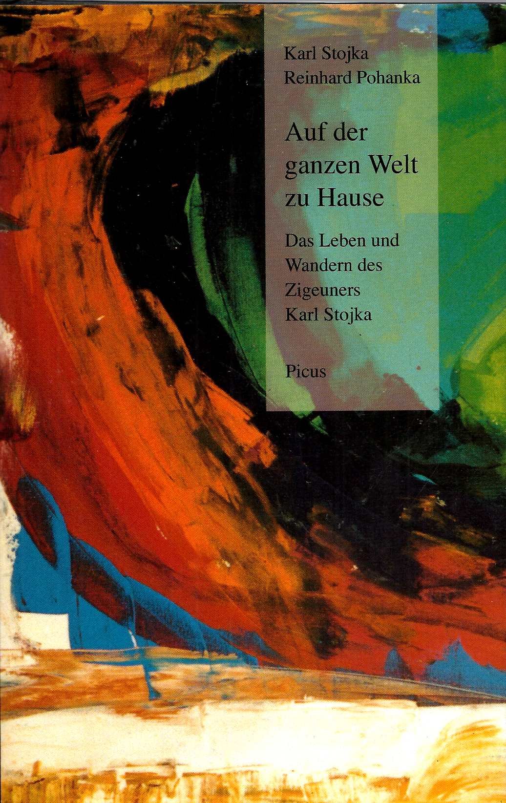 Auf der ganzen Welt zu Hause: Das Leben und Wandern des Zigeuners Karl Stojka Law