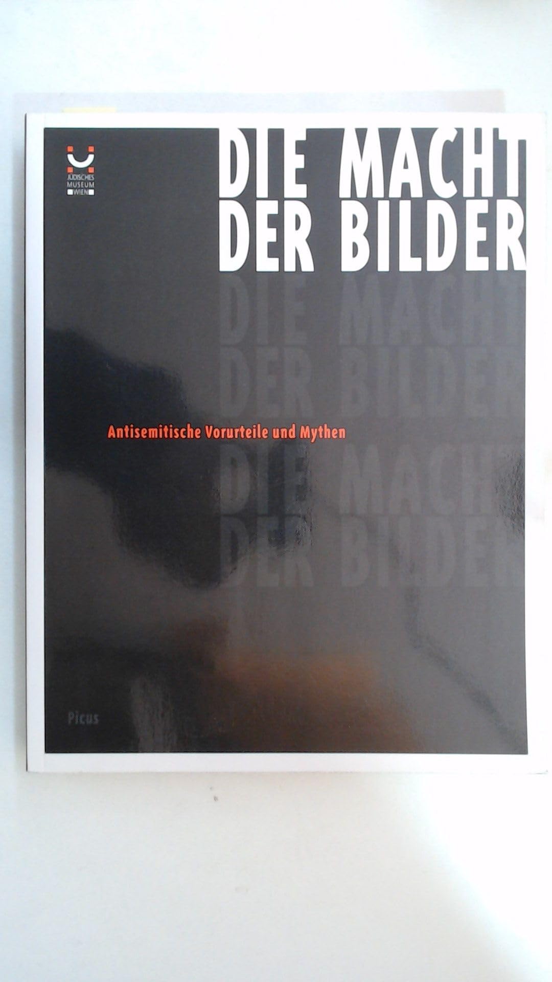 Die Macht der Bilder. Antisemitische Vorurteile und Mythen. Books