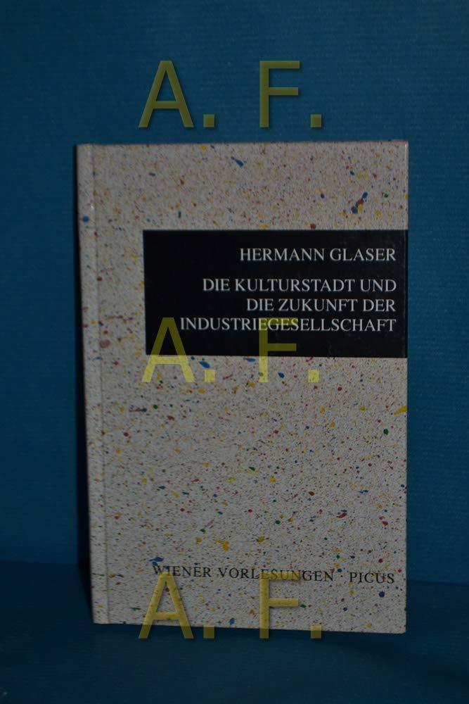 Die Kulturstadt und die Zukunft der Industriegesellschaft Books