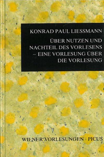 Über Nutzen und Nachteil des Vorlesens - Eine Vorlesung über die Vorlesung: Vorw. v. Hubert Chr. Ehalt (Wiener Vorlesungen) Professional & Reference Books