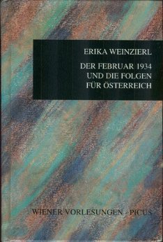 Der Februar 1934 und die Folgen für Österreich: Mit e. Gespräch d. Autorin m. Hubert chr. Ehalt Politics & History