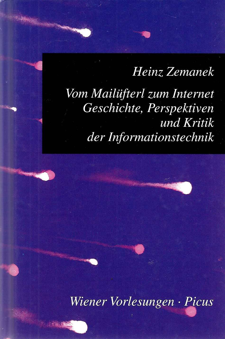 Vom "Mailüfterl" zum Internet: Geschichte, Perspektiven und Kritik der Informationstechnik Computer Science