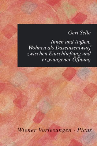 Innen und Aussen: Wohnen als Daseinsentwurf zwischen Einschliessung und erzwungener Öffnung (Livre en allemand) book