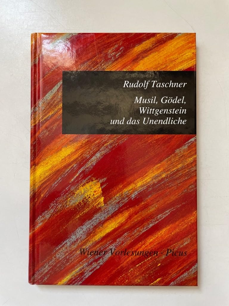Musil, Gödel, Wittgenstein und das Unendliche Mathematics
