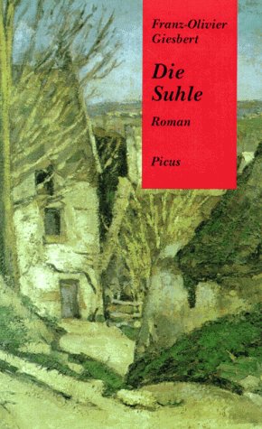 Die Suhle: Ausgezeichnet mit dem Prix Interalliés 1995. Roman Contemporary literature