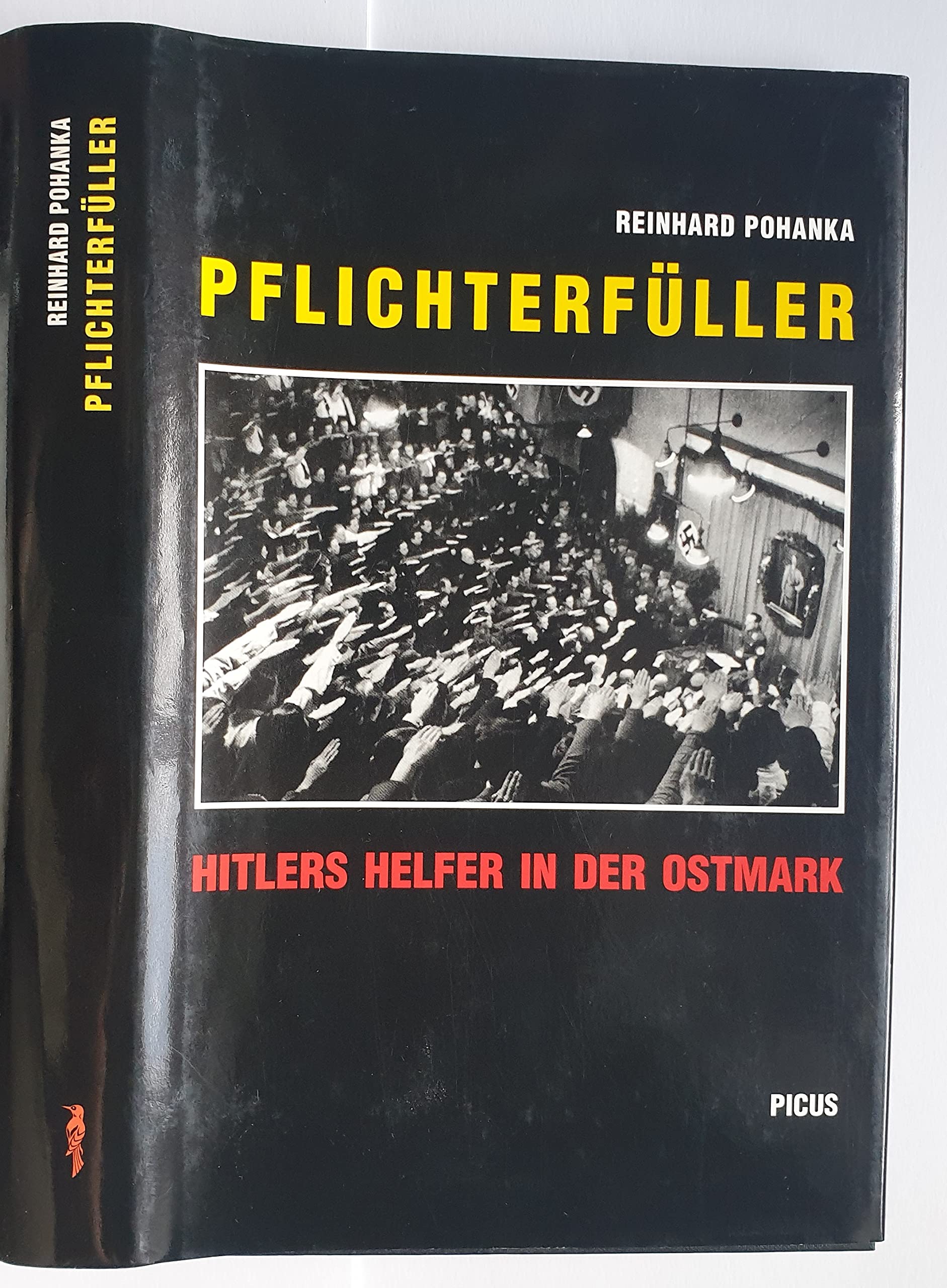 Pflichterfüller. Hitlers Helfer in der Ostmark Books