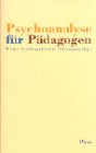 Psychoanalyse für Pädagogen: Hrsg.: Wiener Psychoanalytische Vereinigung Psychology