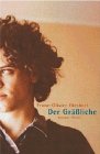 Der Grässliche: Roman. Aus d. Französ. v. Sabine Exner Contemporary literature