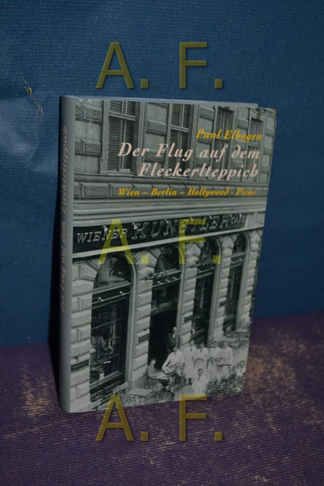 Der Flug auf dem Fleckerlteppich: Wien – Berlin – Hollywood Contemporary literature