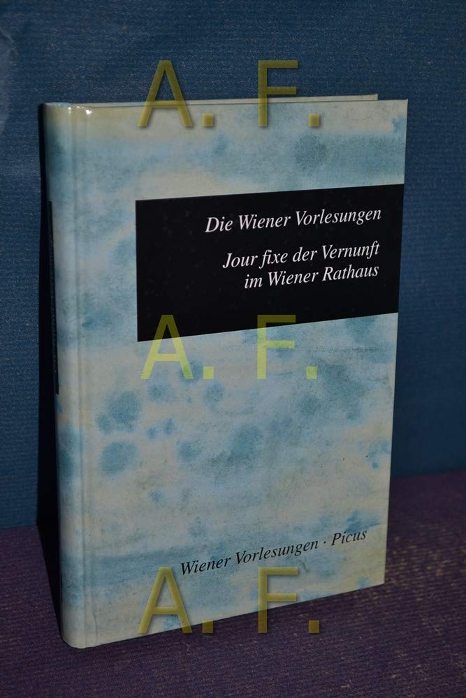 Die Wiener Vorlesungen: Jour fixe der Vernunft im Wiener Rathaus Professional & Reference Books