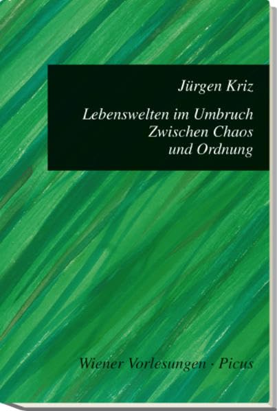 Lebenswelten im Umbruch. Zwischen Chaos und Ordnung (Wiener Vorlesungen) Psychology