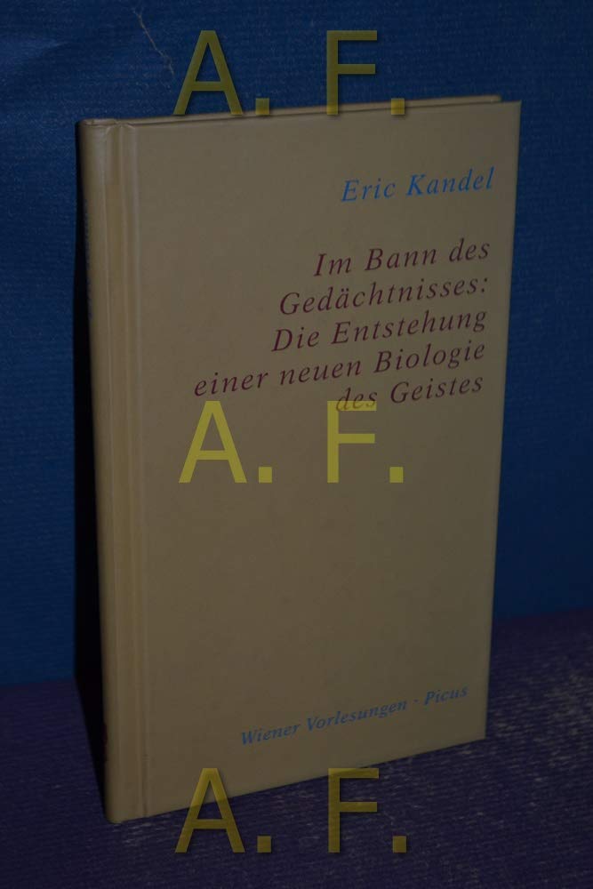 Im Bann des Gedächtnisses: Die Entstehung einer neuen Biologie des Geistes: Die Entstehung einer neuen Biologie des Geistes. Vorw. v. Hubert Chr. Ehalt (Wiener Vorlesungen) Medicine