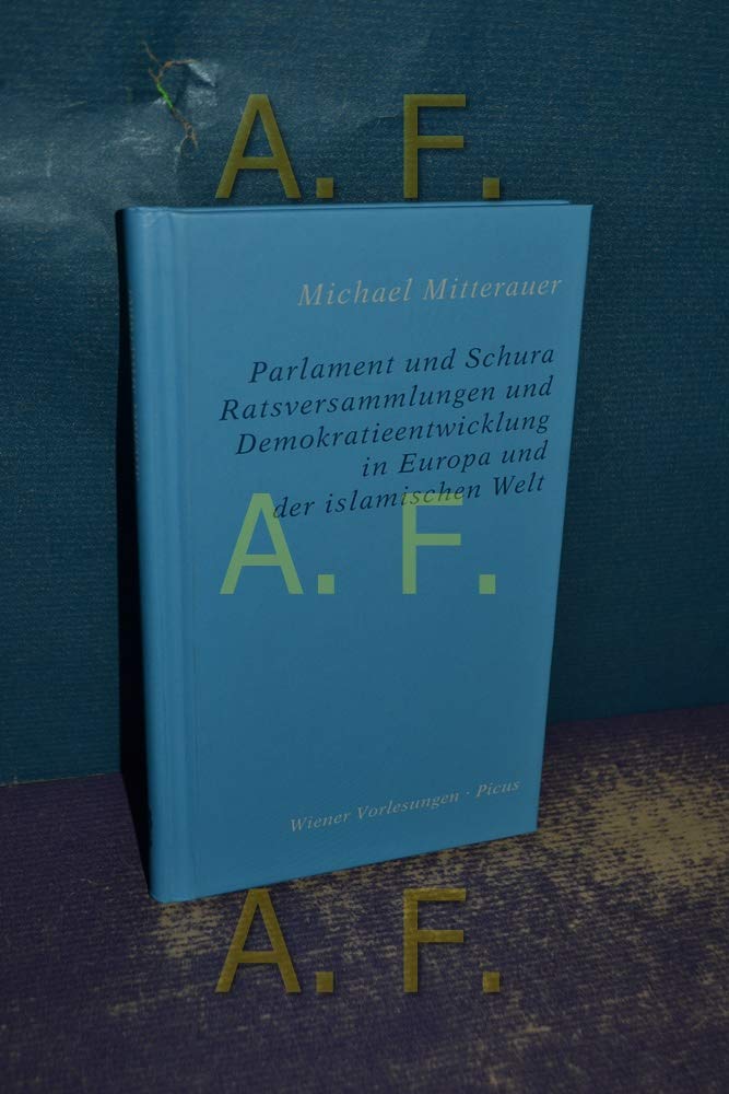 Parlament und Schura. Demokratieentwicklung in Europa und der islamischen Welt Social Sciences
