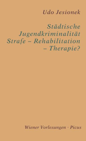 Städtische Jugendkriminalität - Strafe - Rehabilitation - Therapie? book