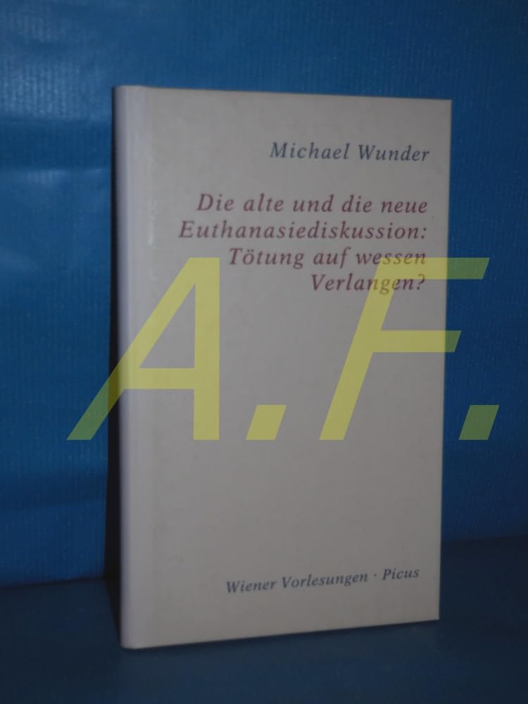 Die alte und die neue Euthanasiediskussion: Tötung auf wessen Verlangen? book