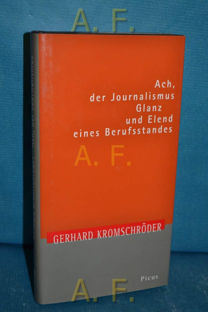Product Image: Ach, der Journalismus. Glanz und Elend eines Berufsstandes