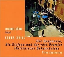 Italienische Bekenntnisse: Die Baronessa, die Eisfrau und der rote Premier, 2 Audio-CDs Travelogues