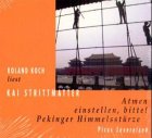 Atmen einstellen, bitte!, 2 Audio-CDs: Pekinger Himmelsstürze. 139 Min. Travelogues